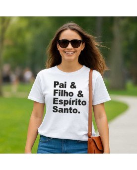 Camisa Feminina Cristã Bordada Pai & Filho & Espírito Santo